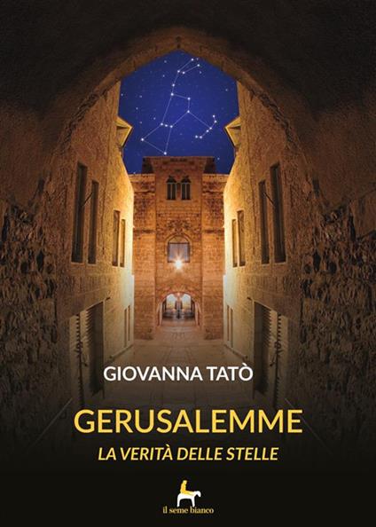 Gerusalemme. La verità delle stelle - Giovanna Tatò - ebook