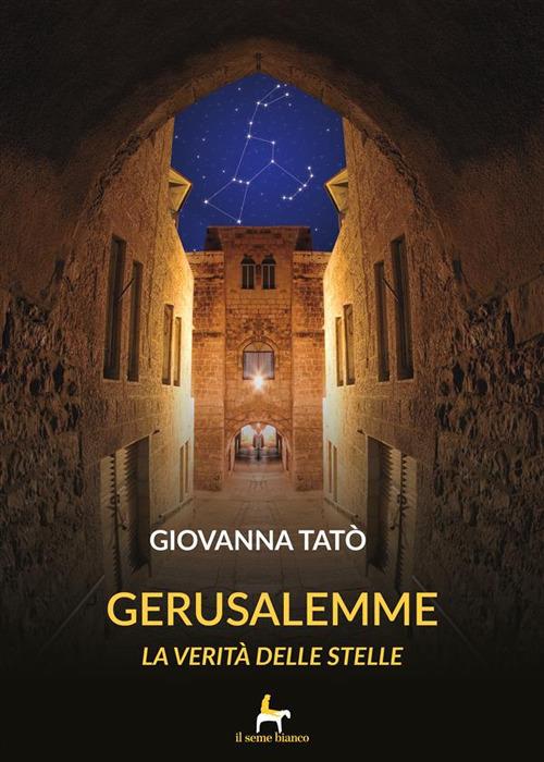Gerusalemme. La verità delle stelle - Giovanna Tatò - ebook