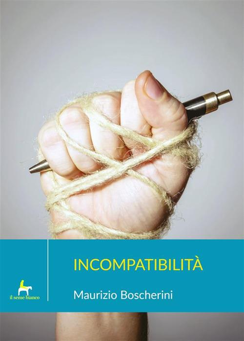Incompatibilità - Maurizio Boscherini - ebook