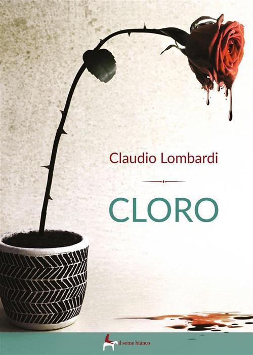 Cloro - Claudio Lombardi - ebook