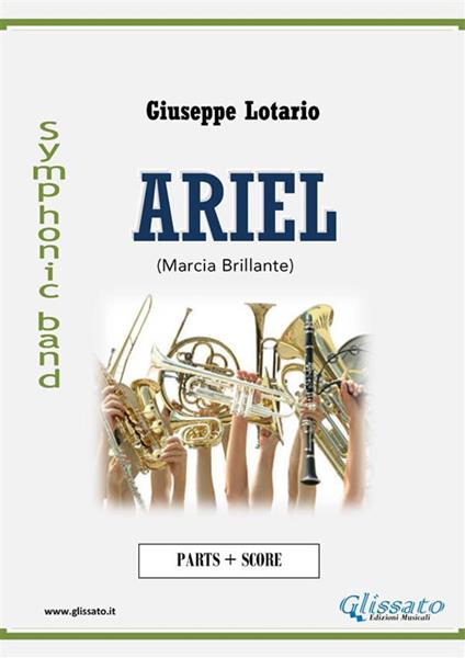 Ariel (marcia brillante). Per banda. Partitura - Giuseppe Lotario - ebook
