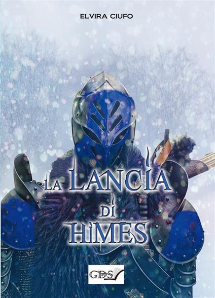 La lancia di Hìmes. La saga dei due imperi - Elvira Ciufo - ebook