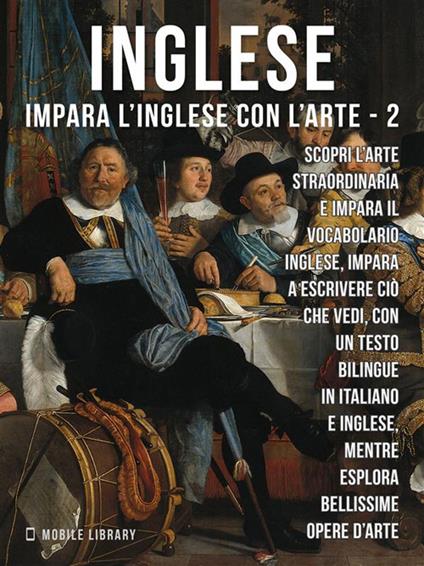 Inglese. Impara l'inglese con l'arte. Vol. 2 - Mobile Library - ebook