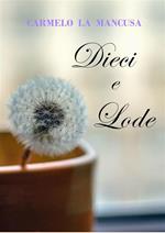Dieci e lode. Life