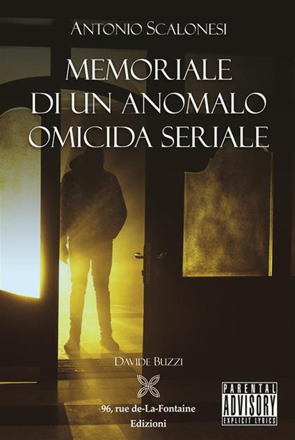 Antonio Scalonesi. Memoriale di un anomalo omicida seriale - Davide Buzzi - ebook