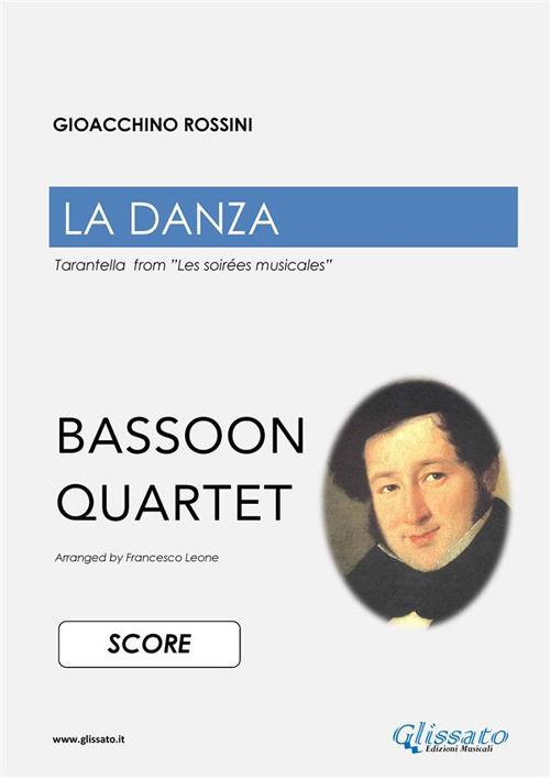 La danza tarantella. For bassoon quartet. Partitura - Gioachino Rossini,Francesco Leone - ebook