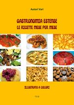Gastronomia estense. Le ricette mese per mese