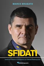 Sfìdati. Trasforma l'ordinario in straordinario con il mindset Wellbeingcoach
