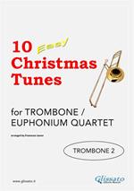 10 Easy Christmas Tunes - Trombone quartet (TROMBONE 2)