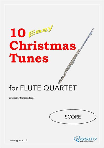 10 Easy Christmas Tunes - Flute Quartet (SCORE) - Francesco Leone - ebook