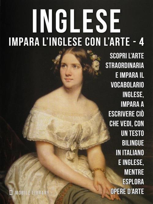 Inglese. Impara l'inglese con l'arte. Vol. 4 - Mobile Library - ebook