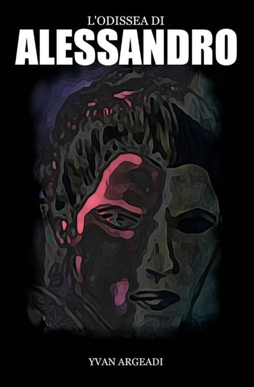 L'odissea di Alessandro - Yvan Argeadi - copertina