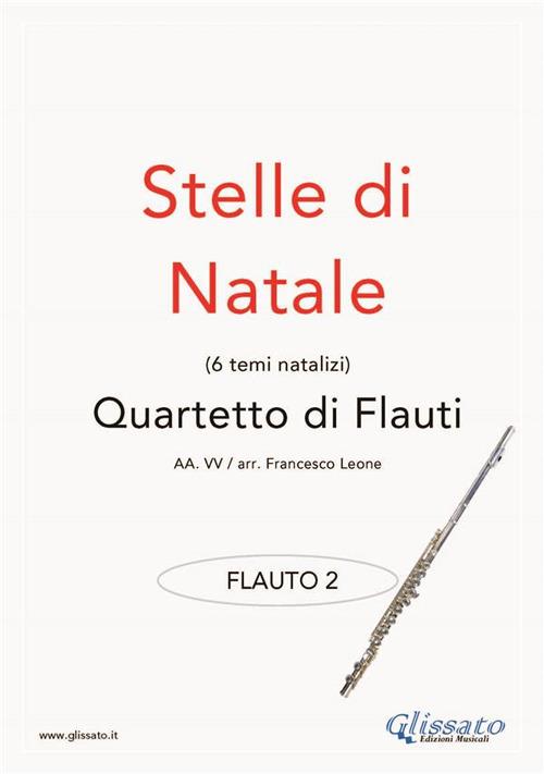 Stelle di Natale. Quartetto di flauti (flauto 2). Facili. Spartito - Francesco Leone - ebook