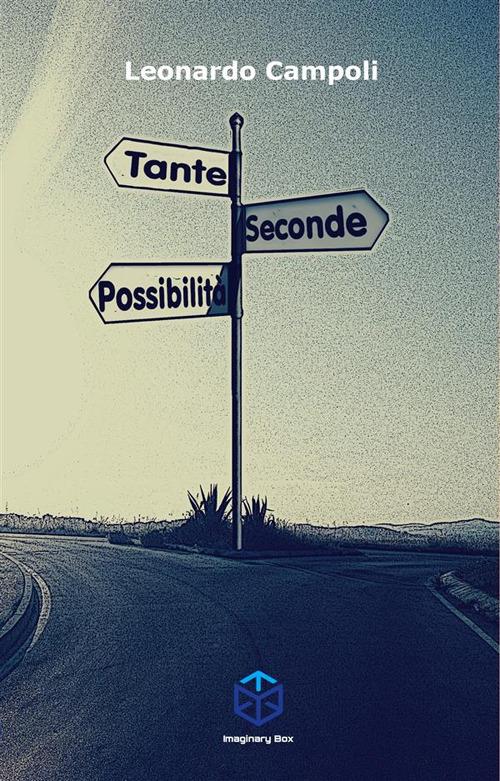 Tante seconde possibilità - Leonardo Campoli - ebook