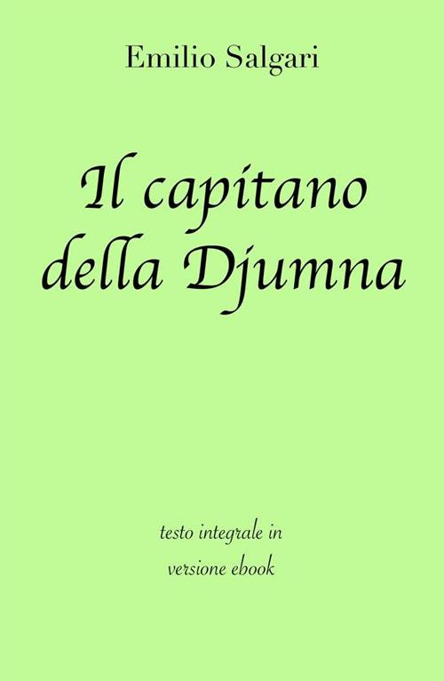 Il capitano della Djumna. Ediz. integrale - Emilio Salgari - ebook
