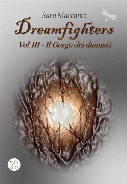 Il gorgo dei dannati. Dreamfighers. Vol. 3 - Sara Marcante - ebook