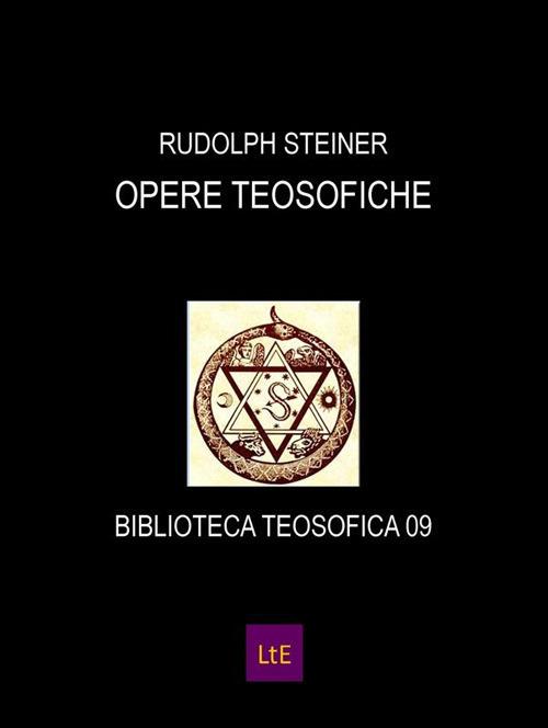 Opere teosofiche - Rudolf Steiner - ebook