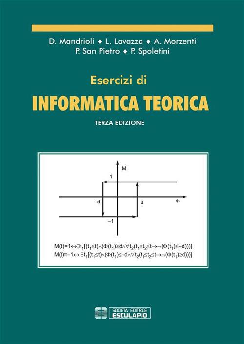 Esercizi di informatica teorica - Luigi Lavazza,Dino Mandrioli,Angelo Morzenti,P. San Pietro - ebook