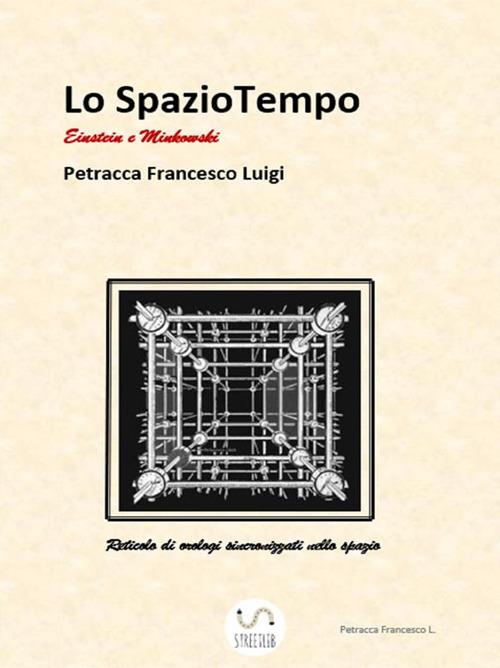 Lo spazio tempo - Francesco Luigi Petracca - ebook