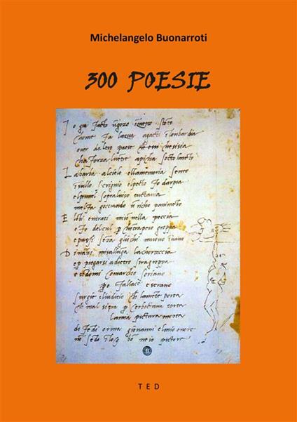 300 poesie - Michelangelo Buonarroti - ebook