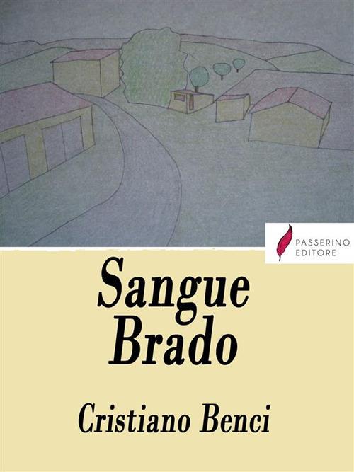 Sangue brado - Cristiano Benci - ebook