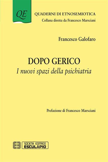 Dopo Gerico. I nuovi spazi della psichiatria - Francesco Galofaro,F. Marsciani - ebook