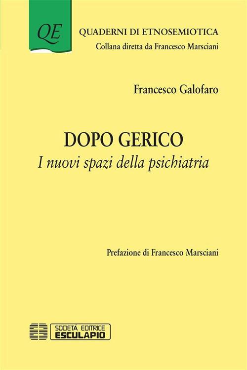 Dopo Gerico. I nuovi spazi della psichiatria - Francesco Galofaro,F. Marsciani - ebook