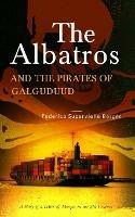 The albatros and the pirates of Galguduud. A story of a letter of marque in the 21st century