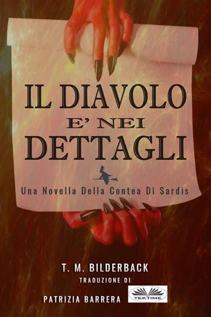 Il Diavolo È Nei Dettagli - T. M. Bilderback,Patrizia Barrera - ebook