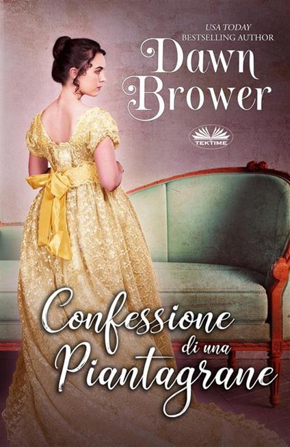 Confessione di una piantagrane - Dawn Brower,Patrizia Barrera - ebook