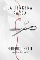 Libro La Tercera Parca Federico Betti