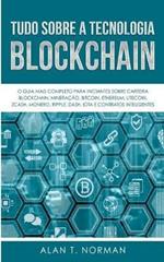 Tudo sobre a tecnologia blockchain. O guia mais completo para iniciantes sobre carteira Blockchain, Bitcoin, Ethereum, Ripple, Dash