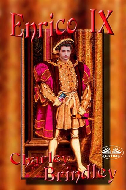 Enrico IX - Charley Brindley,Monja Areniello - ebook
