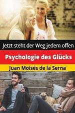 Psychologie des Glücks. Jetzt steht der Weg jedem offen