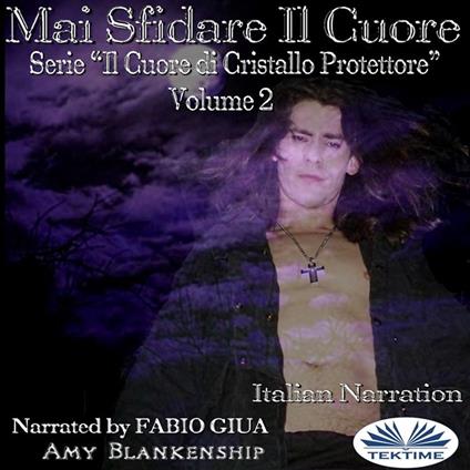 Mai Sfidare Il Cuore