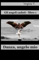 Danza, angelo mio