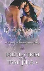 La venganza de Suvi. La alianza del guerrero oscuro. Vol. 6