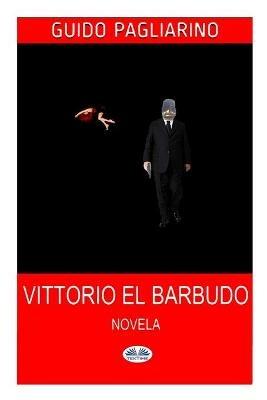 Vittorio El Barbudo - Guido Pagliarino - copertina