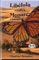 Libro La libélula contra la mariposa monarca. Vol. 2 Charley Brindley