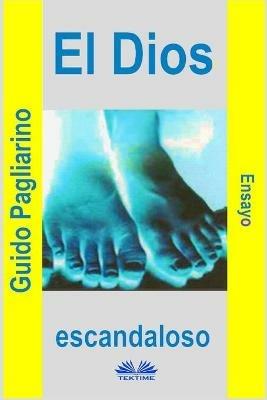 El Dios escandaloso. Ensayo - Guido Pagliarino - copertina