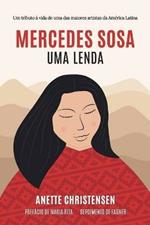 Mercedes Sosa. Uma lenda. Um tributo à vida de uma das maiores artistas da América Latina