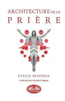 Architecture de la Prière - Diego Maenza - copertina