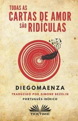Todas as cartas de amor são ridículas - Diego Maenza - copertina