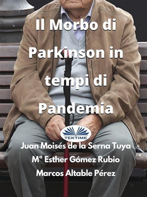 Il morbo di Parkinson in tempi di pandemia - Juan Moisés De La Serna,Valeria Bragante - ebook