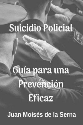 Suicidio policial: guía para una prevención eficaz - Juan Moisés De La Serna - copertina