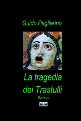 La tragedia dei trastulli - Guido Pagliarino - copertina