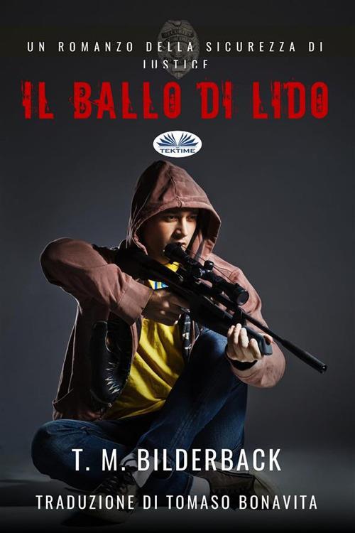 Il ballo di Lido. Justice Security - T. M. Bilderback,Tomaso Bonavita - ebook
