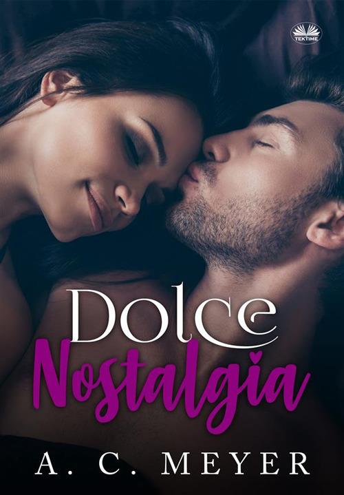 Dolce nostalgia - A. C. Meyer,Cecilia Metta - ebook