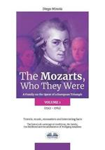 The Mozarts. Who they were. A family on a european conquest. Vol. 1