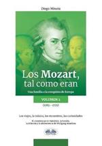 Los Mozart, tal como eran. Una familia a la conquista de Europa. Vol. 2